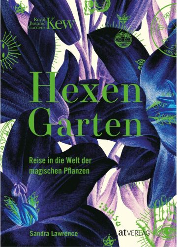 Hexengarten – Reise in die Welt der magischen Pflanzen
